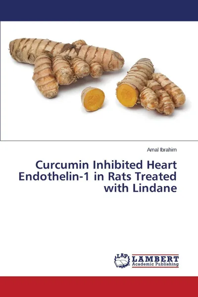 Обложка книги Curcumin Inhibited Heart Endothelin-1 in Rats Treated with Lindane, Ibrahim Amal