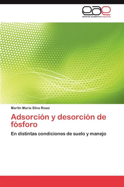 Обложка книги Adsorcion y Desorcion de Fosforo, Mart N. Mar a. Silva Rossi, Martin Maria Silva Rossi