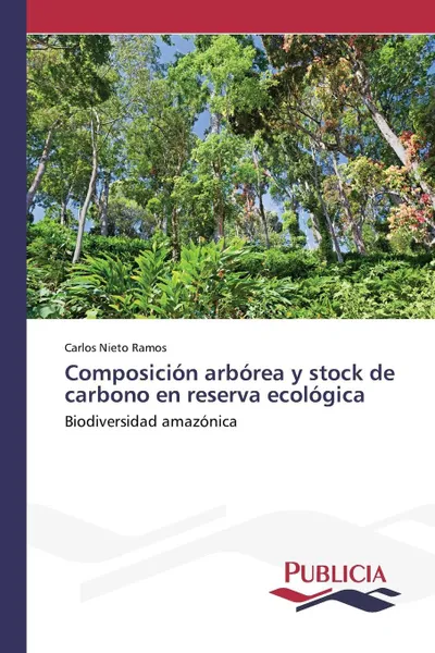 Обложка книги Composicion arborea y stock de carbono en reserva ecologica, Nieto Ramos Carlos