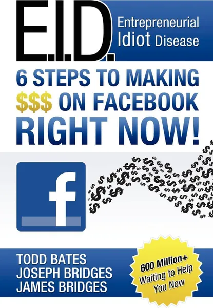 Обложка книги 6 Steps Making ... On Facebook, Todd Bates, James Bridges, Joey Bridges