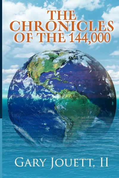 Обложка книги THE CHRONICLES OF THE 144,000, II Gary Jouett