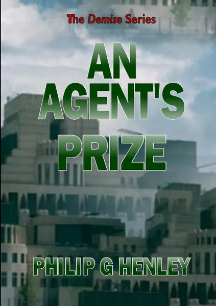 Обложка книги An Agent's Prize, Philip G Henley
