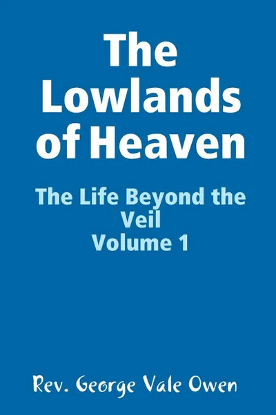 Обложка книги The Lowlands of Heaven, Rev. George Vale Owen