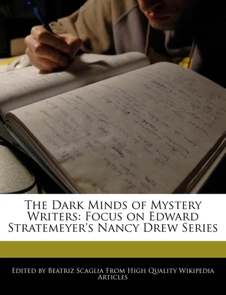 Обложка книги The Dark Minds of Mystery Writers. Focus on Edward Stratemeyer's Nancy Drew Series, Bren Monteiro, Beatriz Scaglia