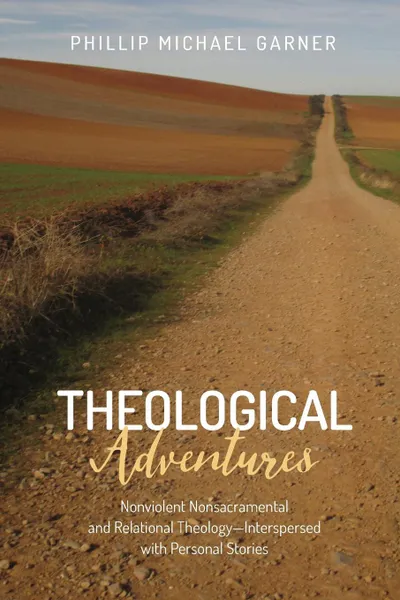 Обложка книги Theological Adventures, Phillip Michael Garner