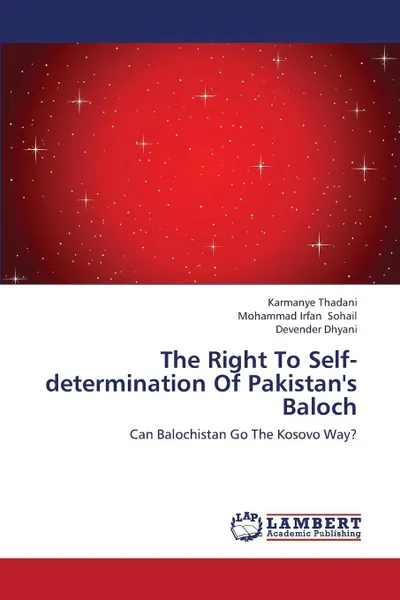 Обложка книги The Right to Self-Determination of Pakistan's Baloch, Thadani Karmanye, Sohail Mohammad Irfan, Dhyani Devender