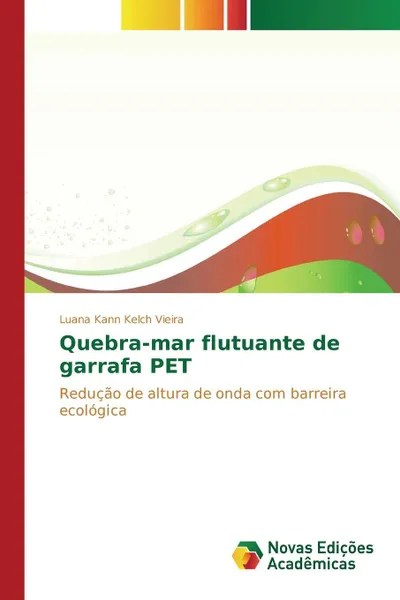 Обложка книги Quebra-mar flutuante de garrafa PET, Kann Kelch Vieira Luana