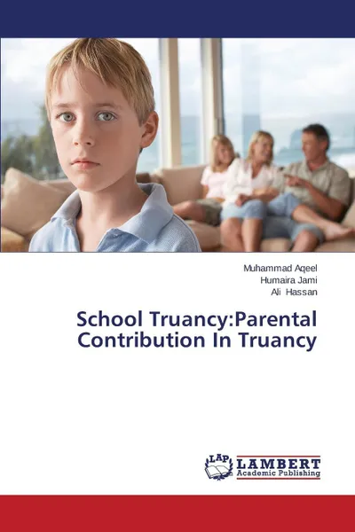 Обложка книги School Truancy. Parental Contribution In Truancy, Aqeel Muhammad, Jami Humaira, Hassan Ali