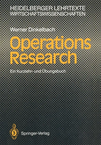 Обложка книги Operations Research. Ein Kurzlehr- und Ubungsbuch, Werner Dinkelbach