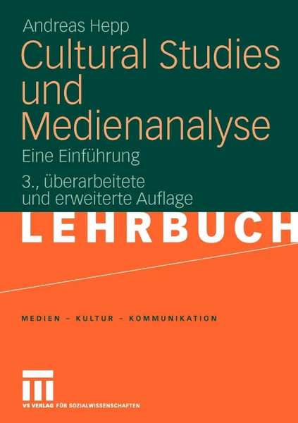 Обложка книги Cultural Studies und Medienanalyse. Eine Einfuhrung, Andreas Hepp