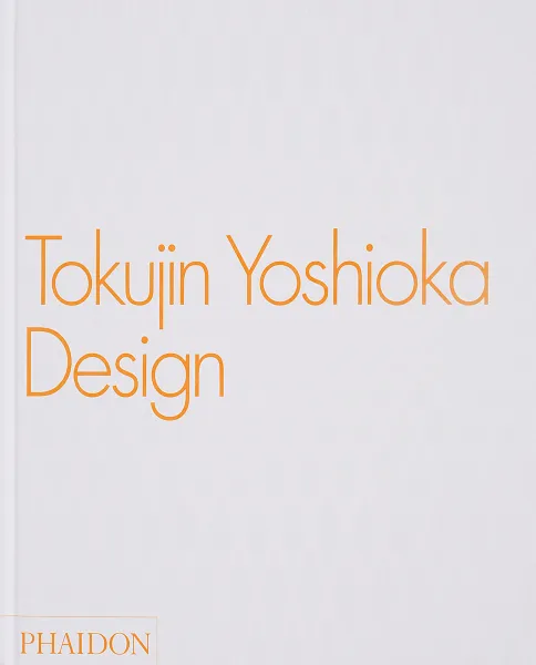 Обложка книги Tokujin Yoshioka Design, Antonelli Paola