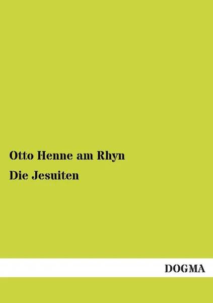 Обложка книги Die Jesuiten, Otto Henne am Rhyn