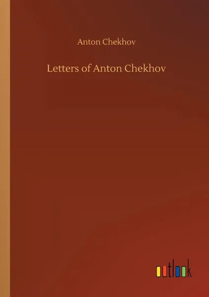 Обложка книги Letters of Anton Chekhov, Anton Chekhov