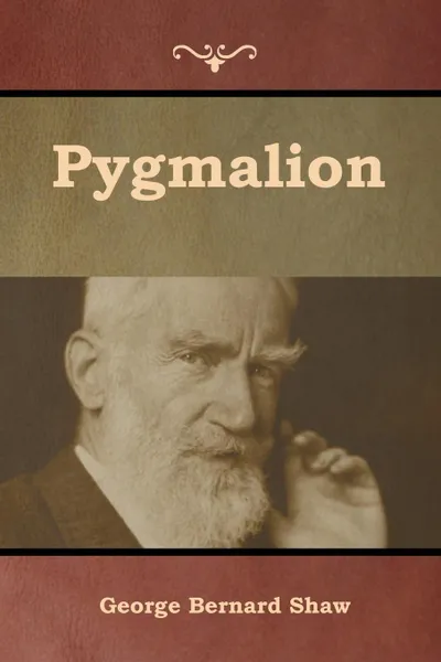 Обложка книги Pygmalion, George Bernard Shaw