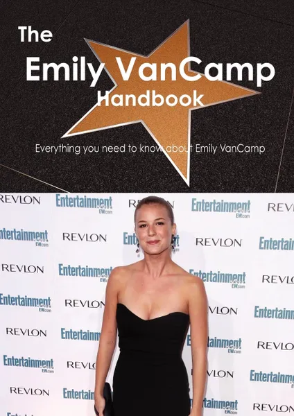 Обложка книги The Emily Vancamp Handbook - Everything You Need to Know about Emily Vancamp, Emily Smith