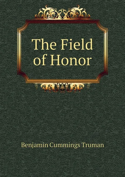 Обложка книги The Field of Honor, Benjamin Cummings Truman