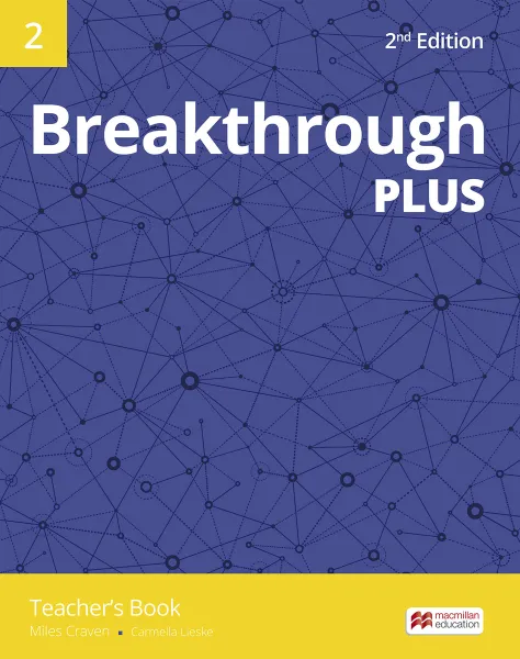 Обложка книги Breakthrough Plus. Level 2. Teacher's Book, Miles Craven, Carmella Lieske