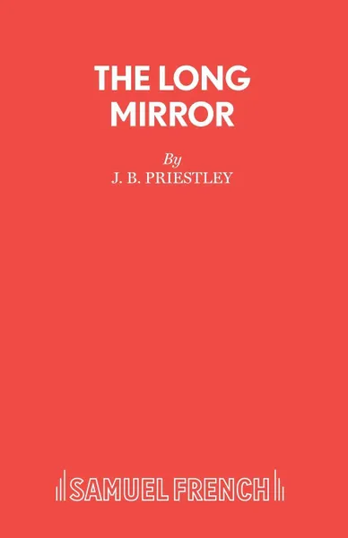 Обложка книги The Long Mirror, J.B. Priestley