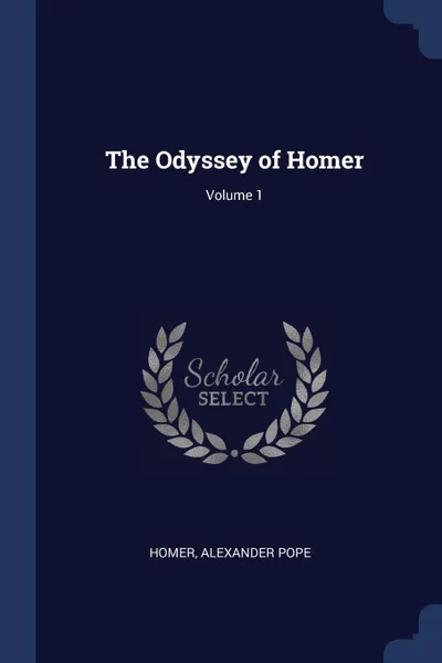 Обложка книги The Odyssey of Homer; Volume 1, Homer, Alexander Pope