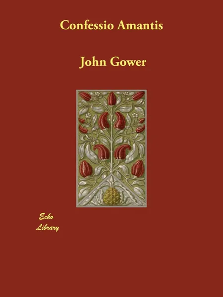 Обложка книги Confessio Amantis, John Gower