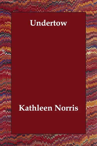 Обложка книги Undertow, Kathleen Norris