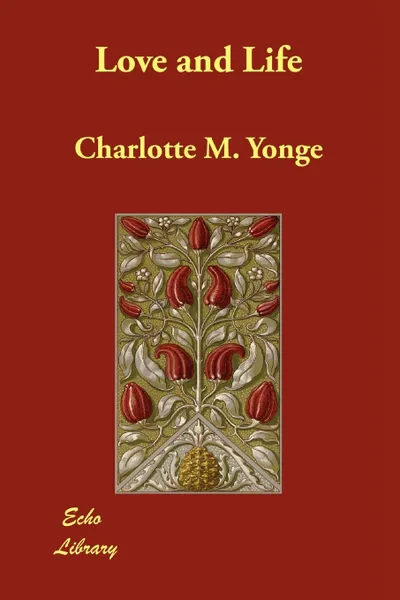 Обложка книги Love and Life, Charlotte M. Yonge