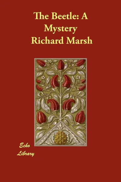 Обложка книги The Beetle. A Mystery, Richard Marsh