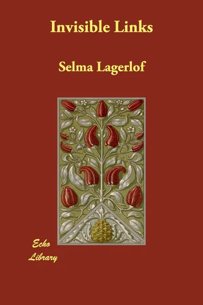 Обложка книги Invisible Links, Selma Lagerlof