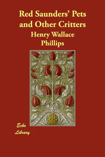 Обложка книги Red Saunders' Pets and Other Critters, Henry Wallace Phillips