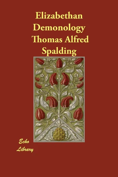 Обложка книги Elizabethan Demonology, Thomas Alfred Spalding