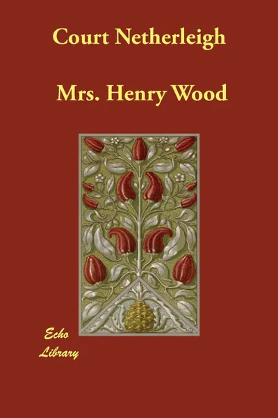 Обложка книги Court Netherleigh, Mrs. Henry Wood