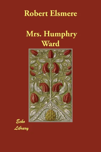 Обложка книги Robert Elsmere, Mrs. Humphry Ward