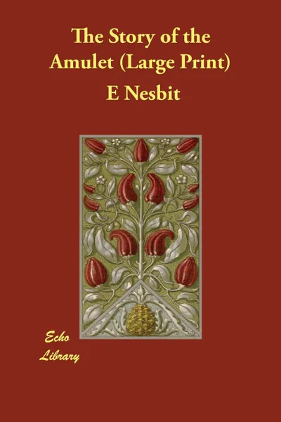 Обложка книги The Story of the Amulet, Edith Nesbit, E. Nesbit