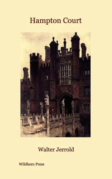 Обложка книги Hampton Court (Illustrated Edition), Walter Jerrold