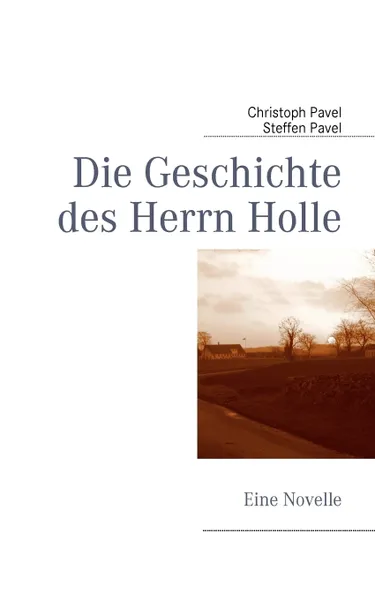 Обложка книги Die Geschichte des Herrn Holle, Christoph Pavel, Steffen Pavel