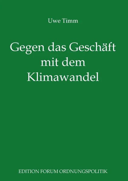 Обложка книги Gegen das Geschaft mit dem Klimawandel, Uwe Timm