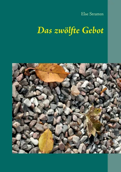 Обложка книги Das zwolfte Gebot, Else Stratten