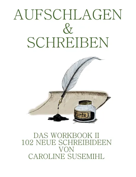 Обложка книги Aufschlagen und Schreiben Workbook 2. 102 neue Schreibideen, Caroline Susemihl