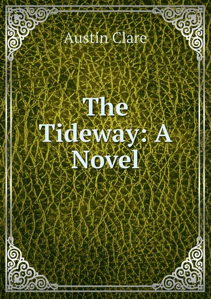 Обложка книги The Tideway: A Novel, Austin Clare