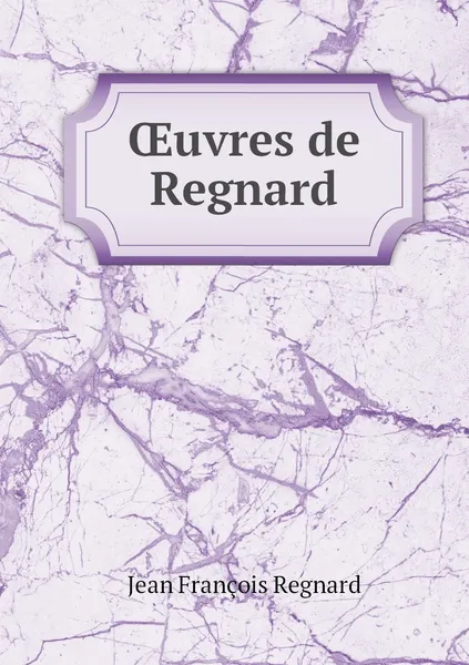 Обложка книги OEuvres de Regnard, Jean François Regnard