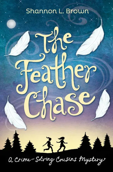 Обложка книги The Feather Chase. (The Crime-Solving Cousins Mysteries Book 1), Shannon L. Brown