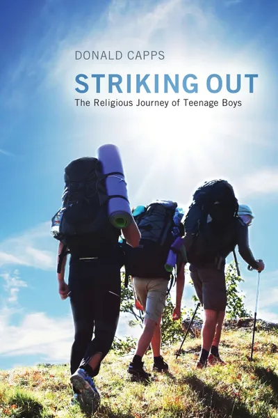 Обложка книги Striking Out. The Religious Journey of Teenage Boys, Donald Capps