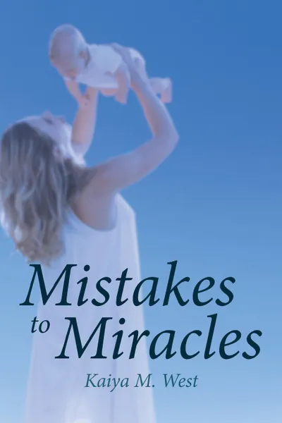 Обложка книги Mistakes to Miracles, Kaiya M. West