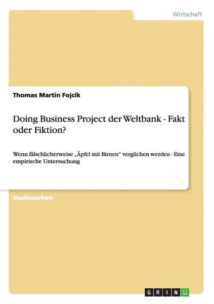 Обложка книги Doing Business Project der Weltbank - Fakt oder Fiktion?. Wenn falschlicherweise .Apfel mit Birnen