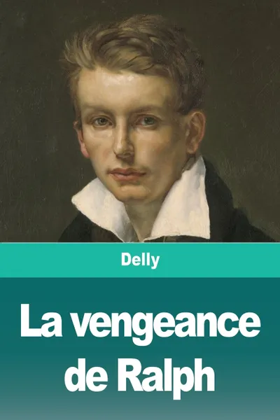 Обложка книги La vengeance de Ralph, Delly