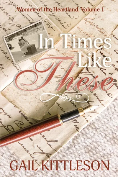 Обложка книги In Times Like These, Gail Kittleson