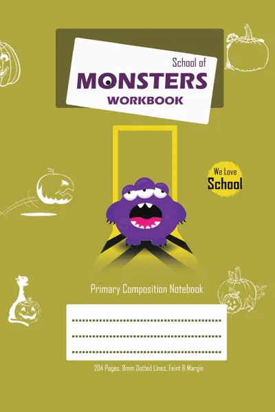 Обложка книги School of Monsters Workbook, A5 Size, Wide Ruled, White Paper, Primary Composition Notebook, 102 Sheets (Beige), Brighter Kid Books