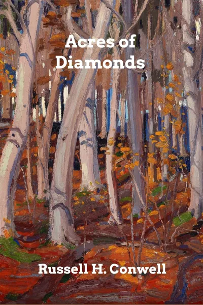 Обложка книги Acres of Diamonds, Russell H. Conwell