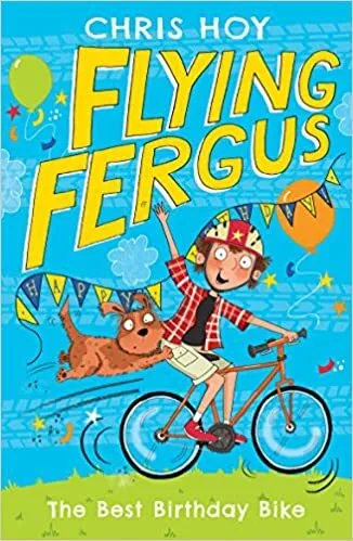 Обложка книги Flying Fergus The Best Birthday Bike Chris Hoy, Chris Hoy