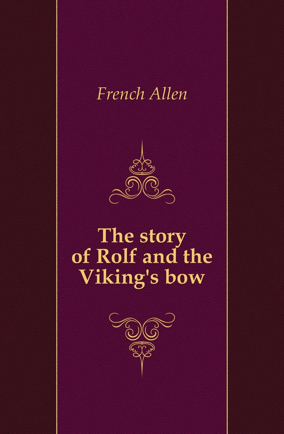 The story of Rolf and the Viking`s bow